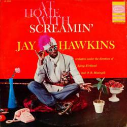 Screamin' Jay Hawkins : At Home with Screamin' Jay Hawkins